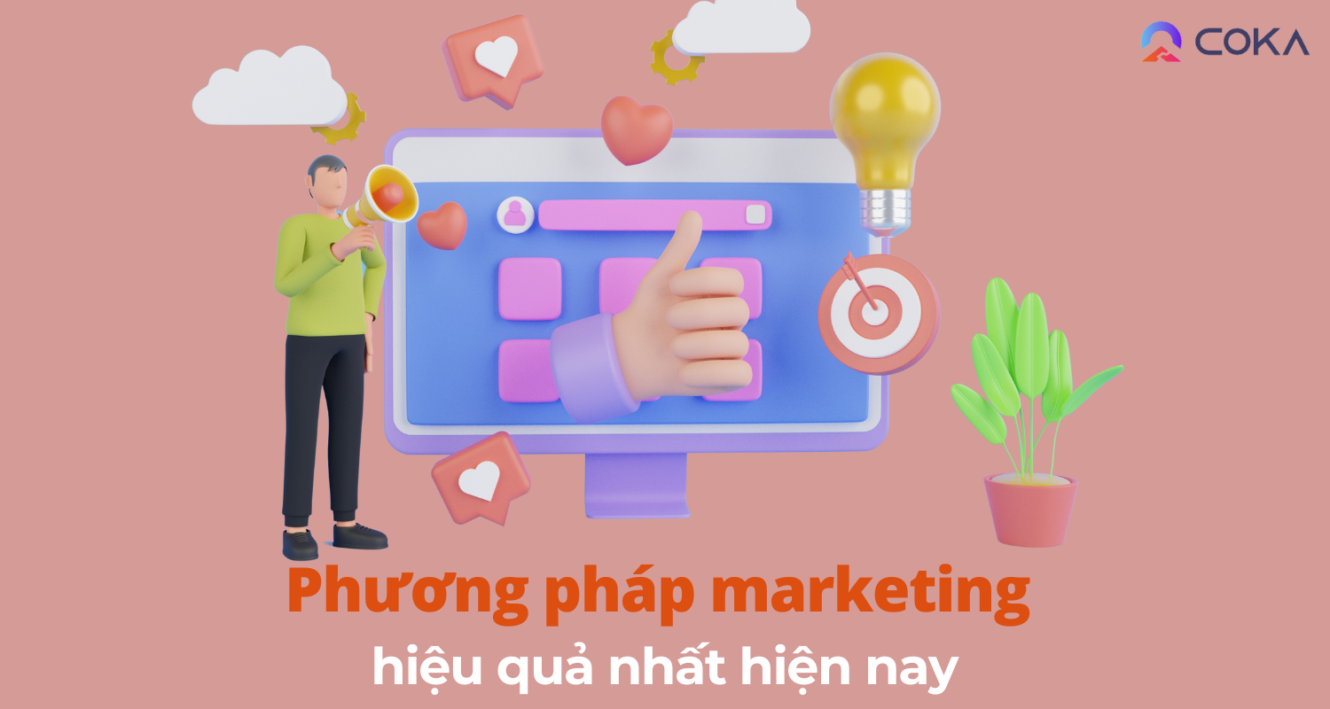 Tổng hợp 5 phương pháp marketing hiệu quả nhất hiện nay