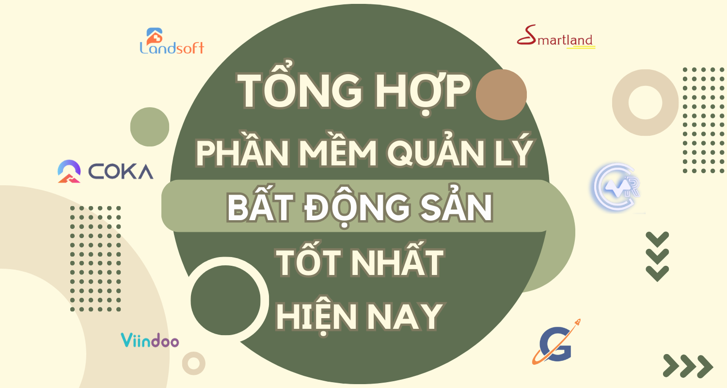 Tổng hợp những phần mềm quản lý bất động sản tốt nhất hiện nay