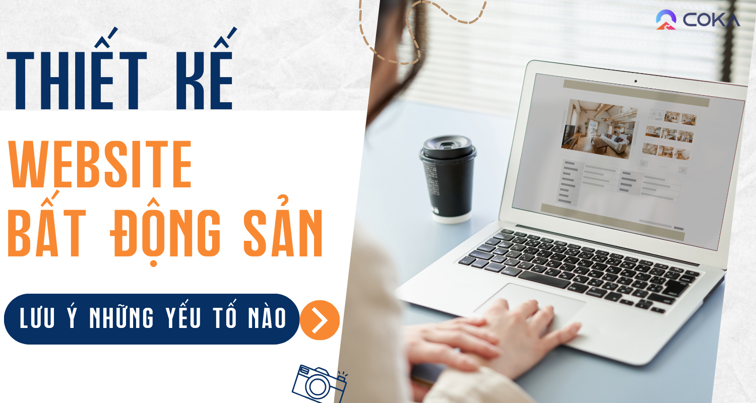 Thiết kế website bất động sản cần lưu ý những yếu tố nào?