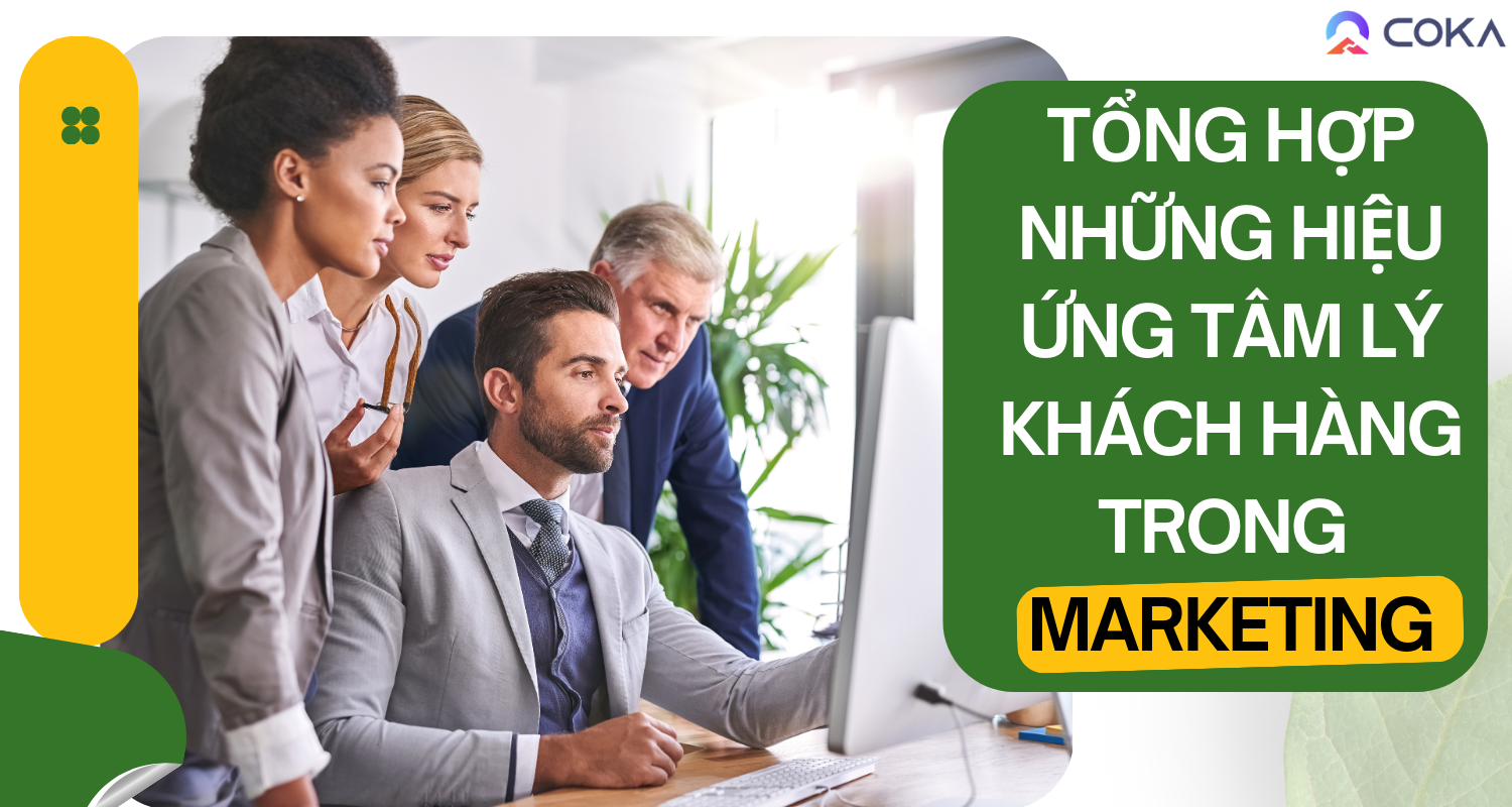 Tổng hợp những hiệu ứng tâm lý khách hàng phổ biến nhất trong marketing