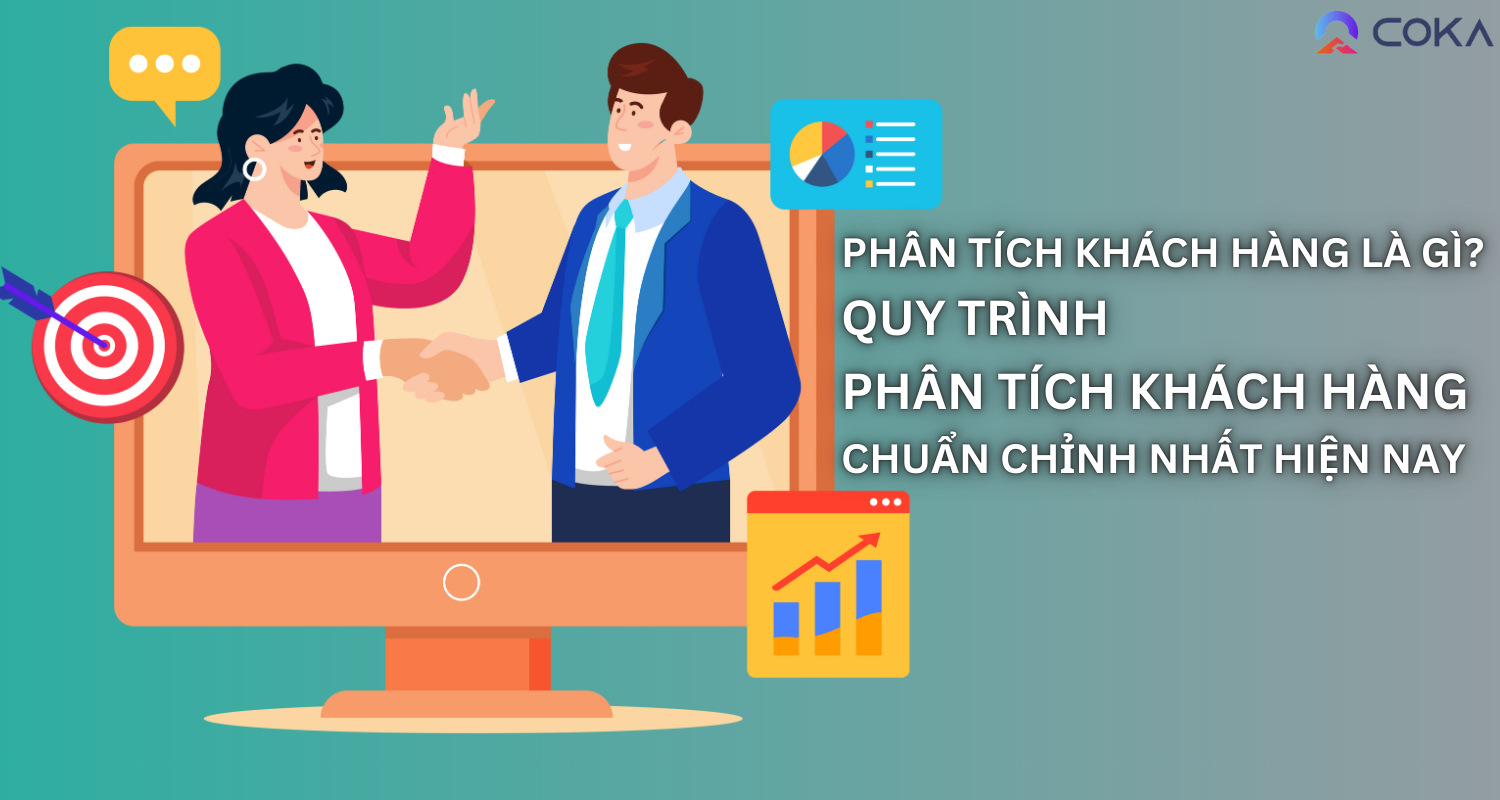 Phân tích khách hàng là gì? Quy trình phân tích khách hàng chuẩn chỉnh nhất hiện nay