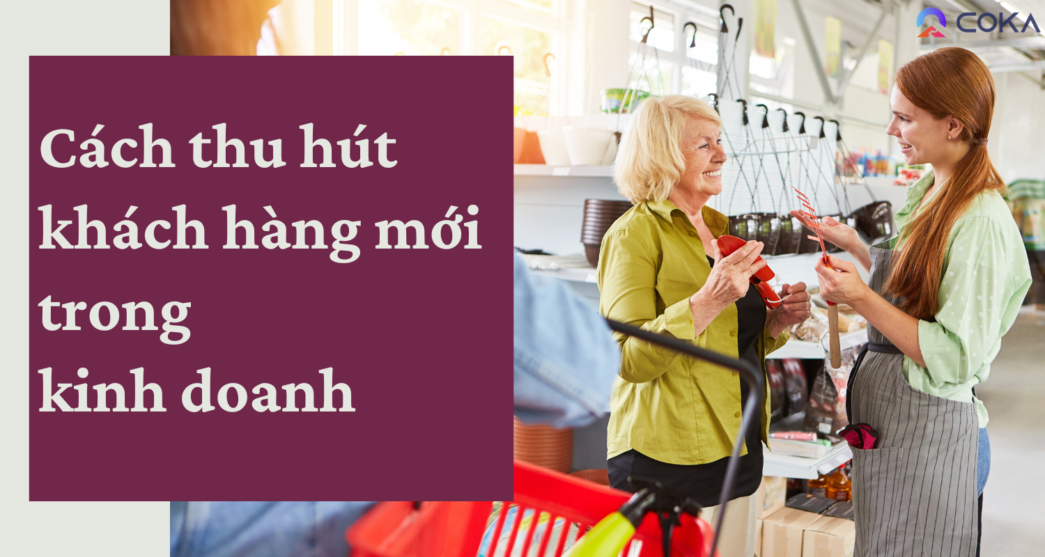 10 Cách thu hút khách hàng mới trong kinh doanh