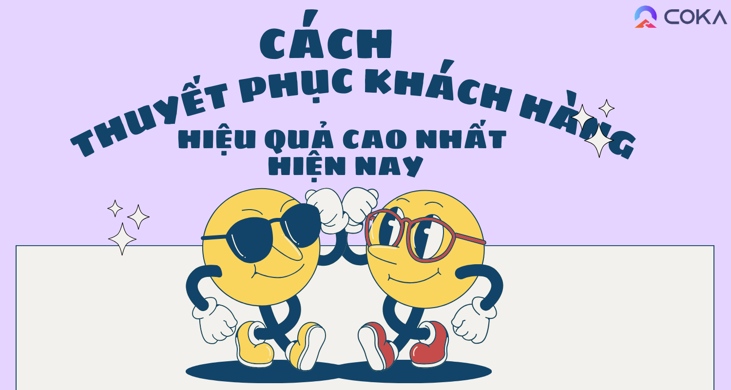 12 cách thuyết phục khách hàng hiệu quả cao nhất hiện nay