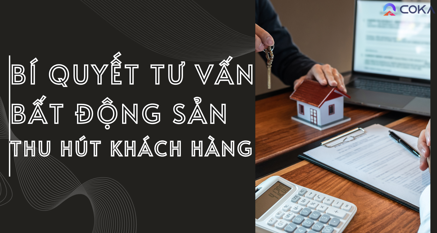 10 cách tư vấn bất động sản thu hút khách hàng hiệu quả