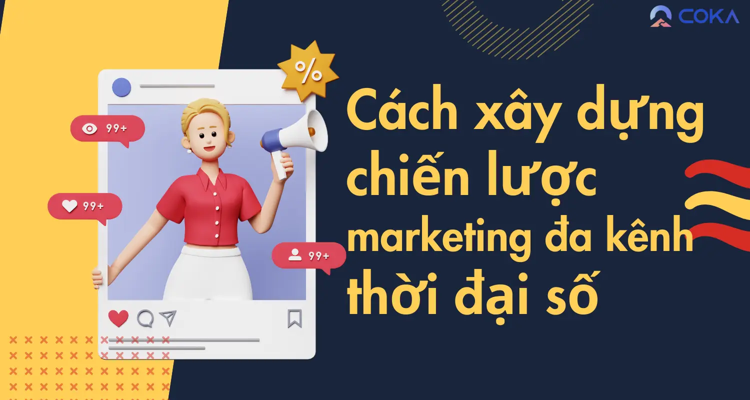 Cách xây dựng chiến lược marketing đa kênh thời đại số