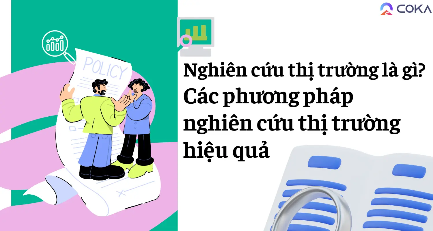 Nghiên cứu thị trường là gì? Các phương pháp nghiên cứu thị trường hiệu quả hiện nay